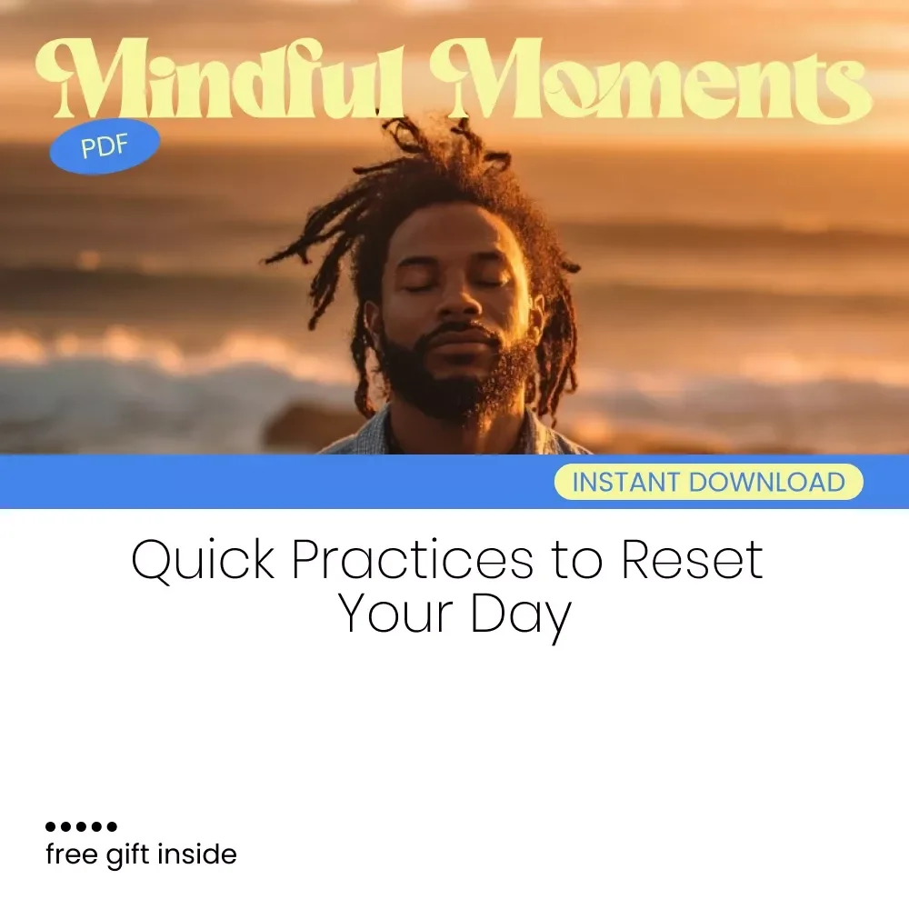 Mindful Moments: Quick Practices to Reset Your Day in Under 5 Minutes | Digital Guide for Mindfulness Practices You Can Do in Under Five Minutes | Instant Download