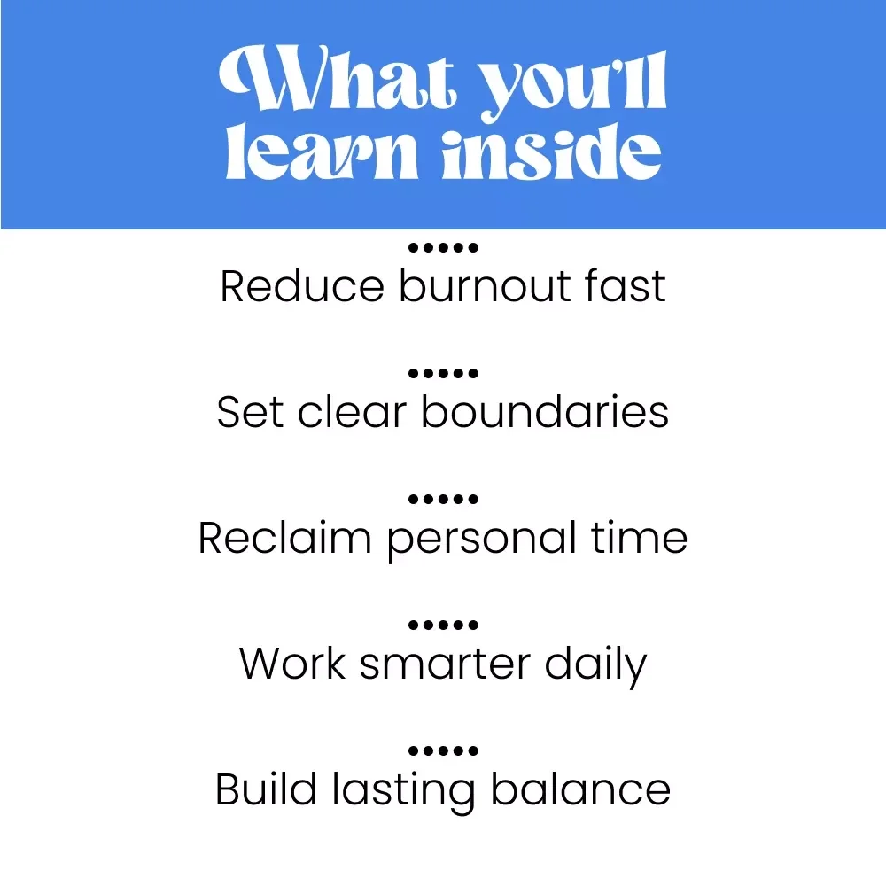 Balanced Hustle: Your Practical Guide to Mastering Work-Life Harmony | How to Maintain Work Life Balance Guide for Busy Professionals & Creatives
