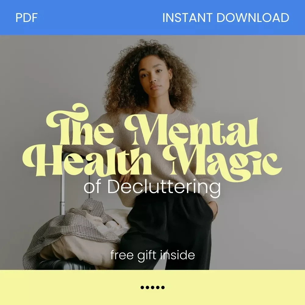 Clear Space, Clear Mind: The Mental Health Magic of Decluttering – A Digital Guide for Stress-Free Living