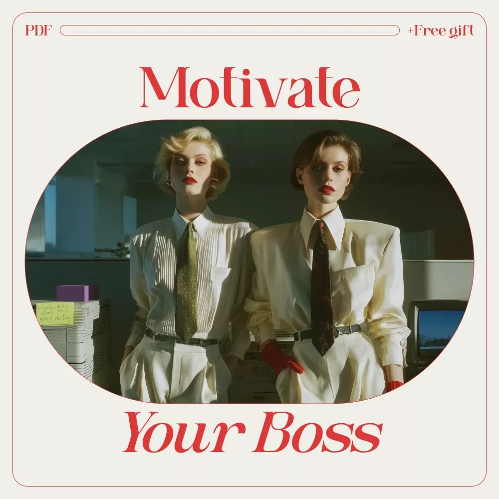Boosting Upward: How to Motivate Your Boss (and Get Noticed Doing It) - Digital Download Guide