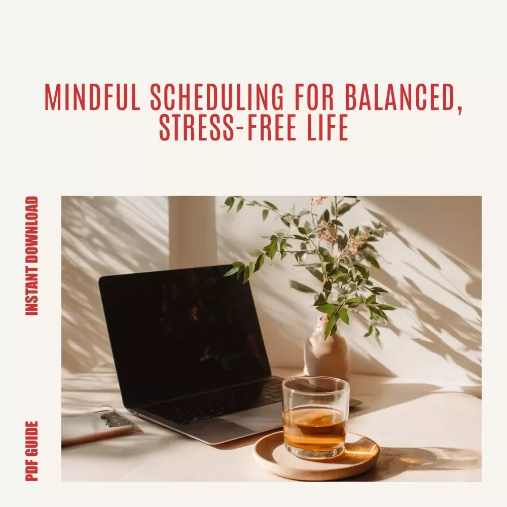 Mindful Time: Your Guide to Balanced, Stress-Free Scheduling | Mindful Scheduling Guide Ebook for Intentional Planning, Productivity, and Calm Digital Download