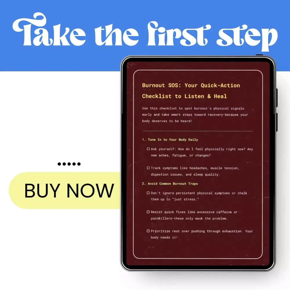 Burnout SOS: Your Quick-Action Checklist to Listen & Heal – Digital Guide for Physical Symptoms of Burnout, Self-Care Strategies & AI Wellness Tools