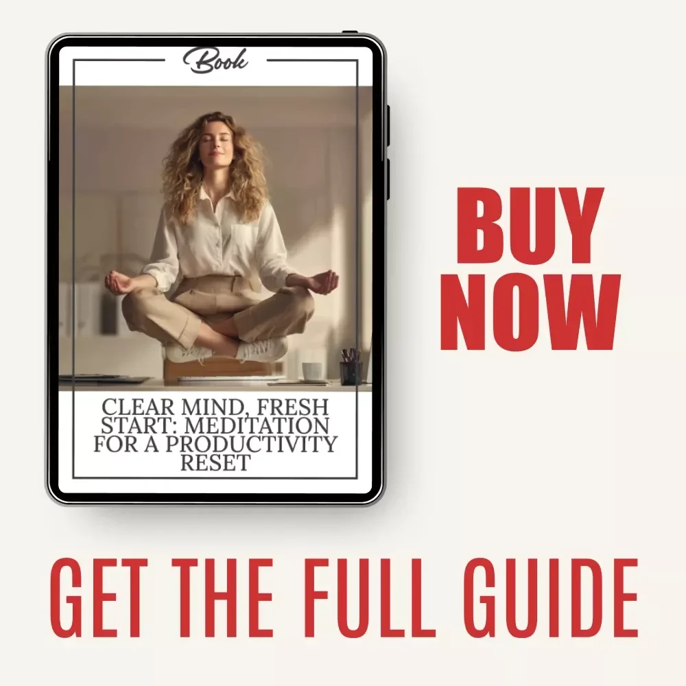 Clear Mind, Fresh Start: Meditation for a Productivity Reset | Digital eBook Guide for Focus, Stress Relief & Mental Clarity