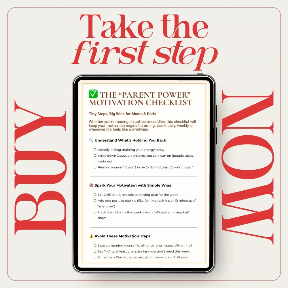 The “Parent Power” Motivation Checklist – A Simple Daily Action Plan for Busy Moms & Dads