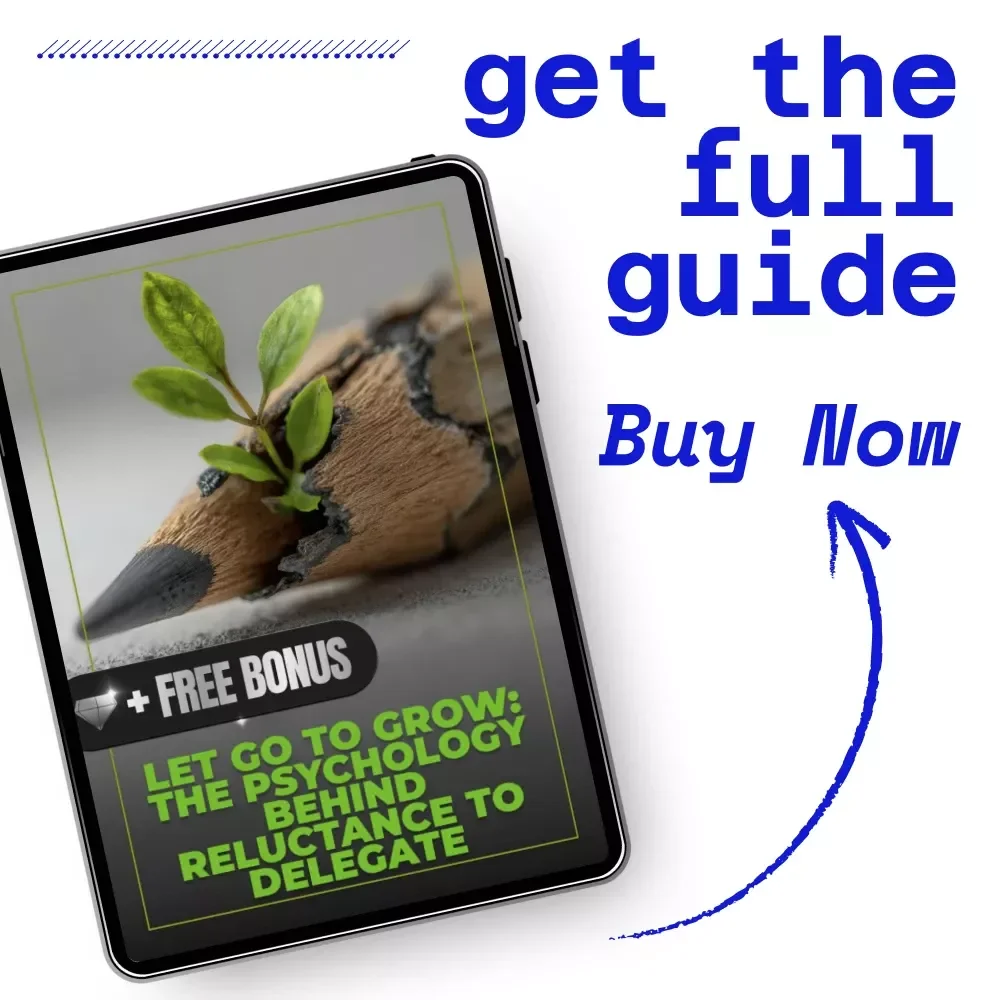 Let Go to Grow: The Psychology Behind Reluctance to Delegate | Digital Guide for Leaders, Managers & Entrepreneurs | Understand Control, Burnout & Smarter Delegation