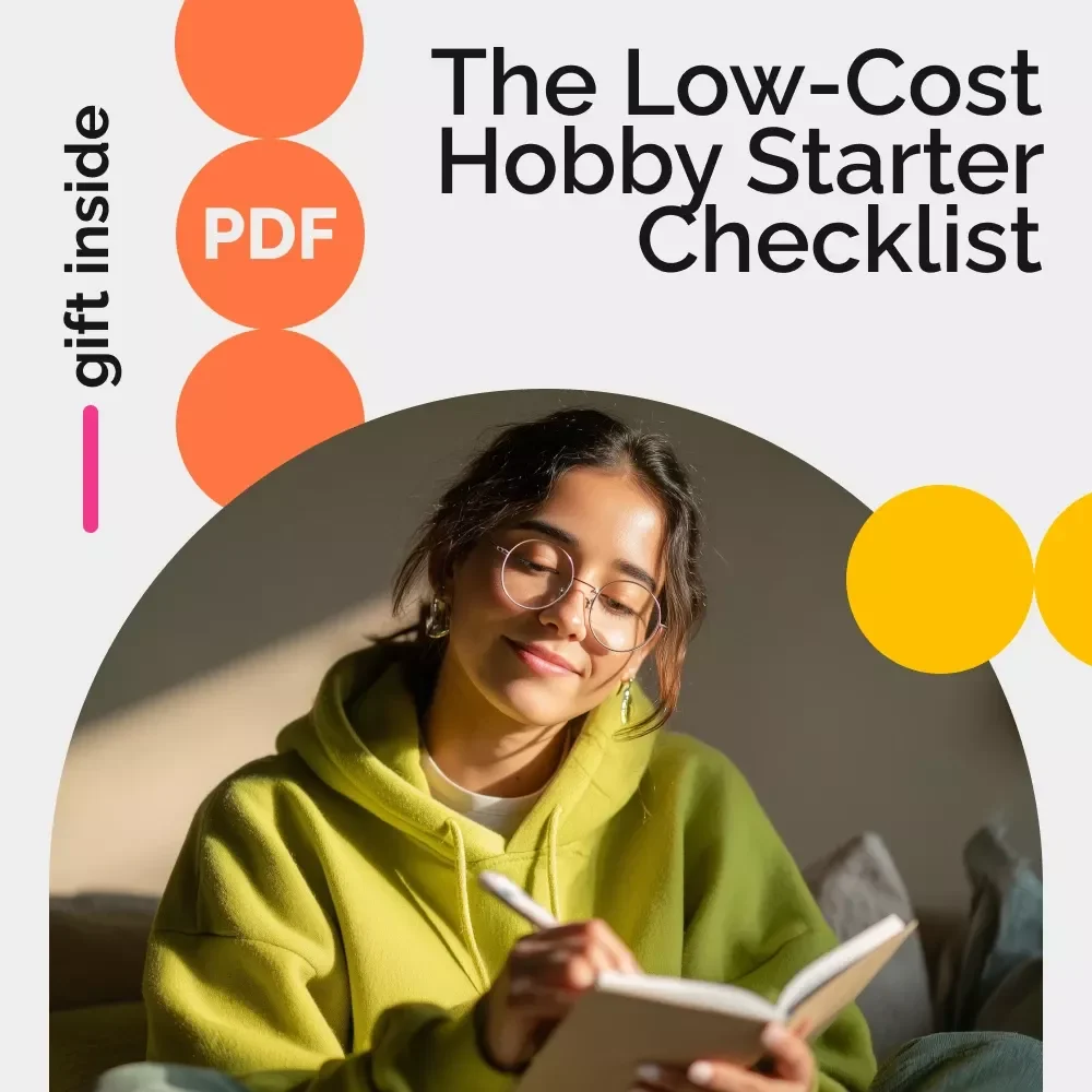 The Low-Cost Hobby Starter Checklist: Your Ultimate Guide to Fun, Low-Cost Hobbies