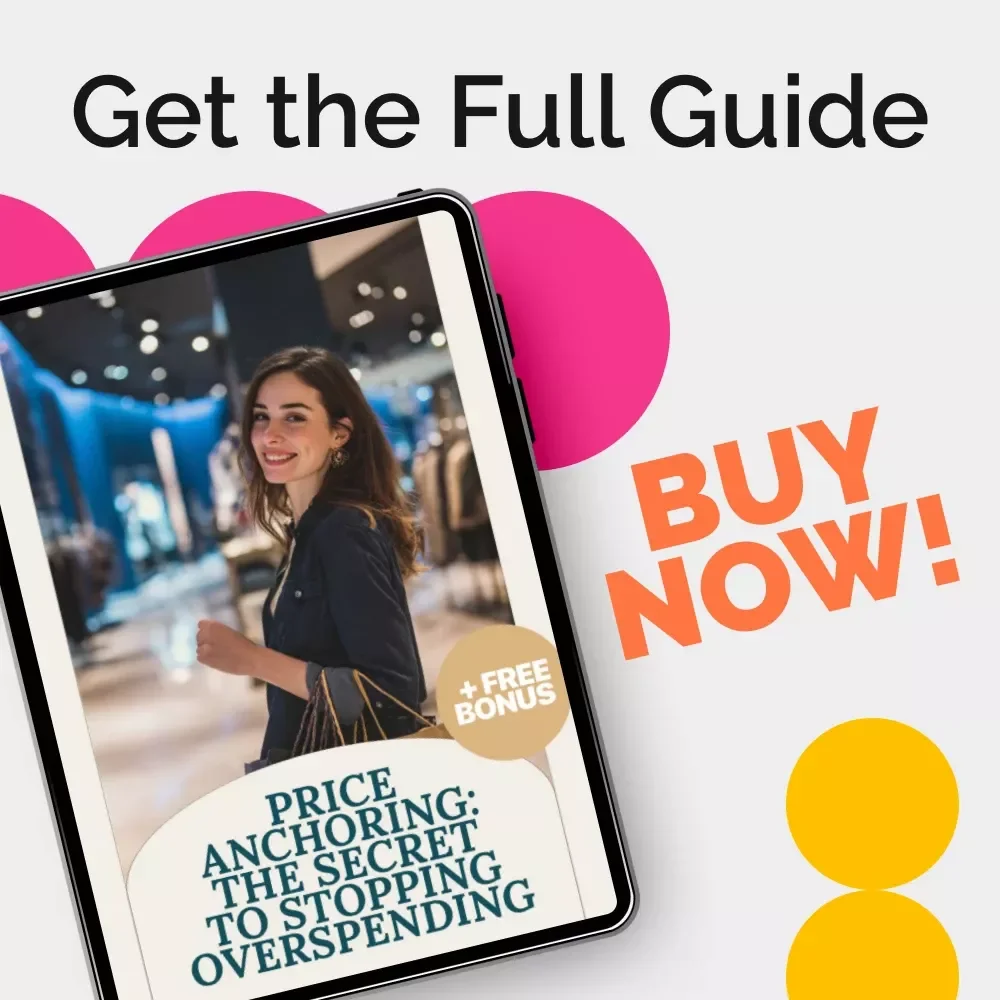 Price Anchoring: The Secret to Stopping Overspending - A Guide to Smart Spending, Budgeting, and Financial Control
