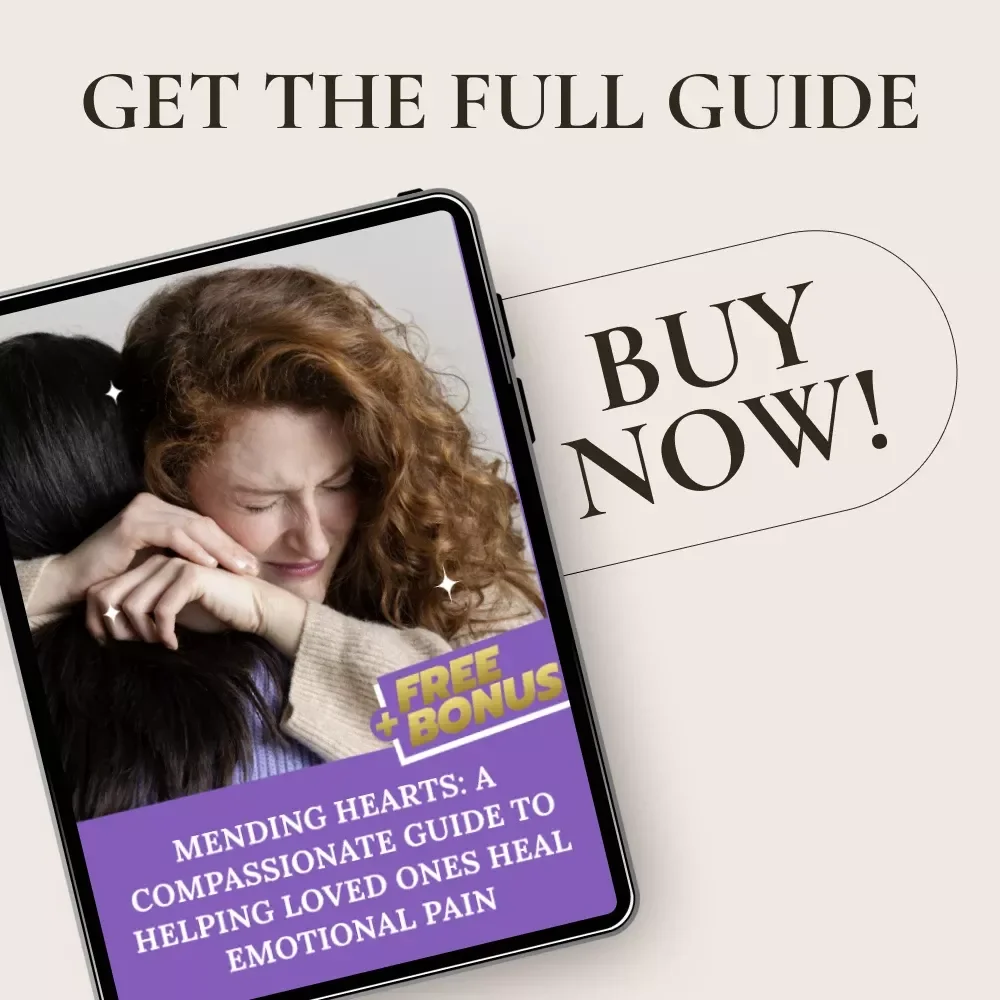 Mending Hearts: A Compassionate Guide to Helping Loved Ones Heal Emotional Pain | Digital Guide For Helping A Loved One Heal After Emotional Pain | Support, Empathy & Recovery