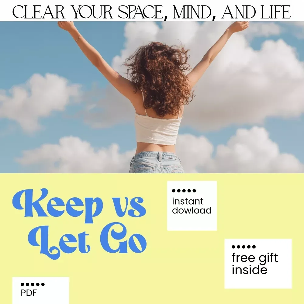The Ultimate Keep vs Let Go Checklist: Clear Your Space, Mind, and Life! | Simple Guide on how to decide what to keep vs let go | Printable Digital Checklist