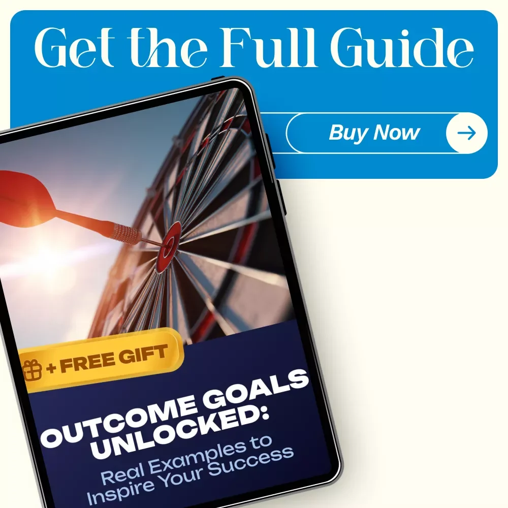 Outcome Goals Unlocked: Real Examples to Inspire Your Success