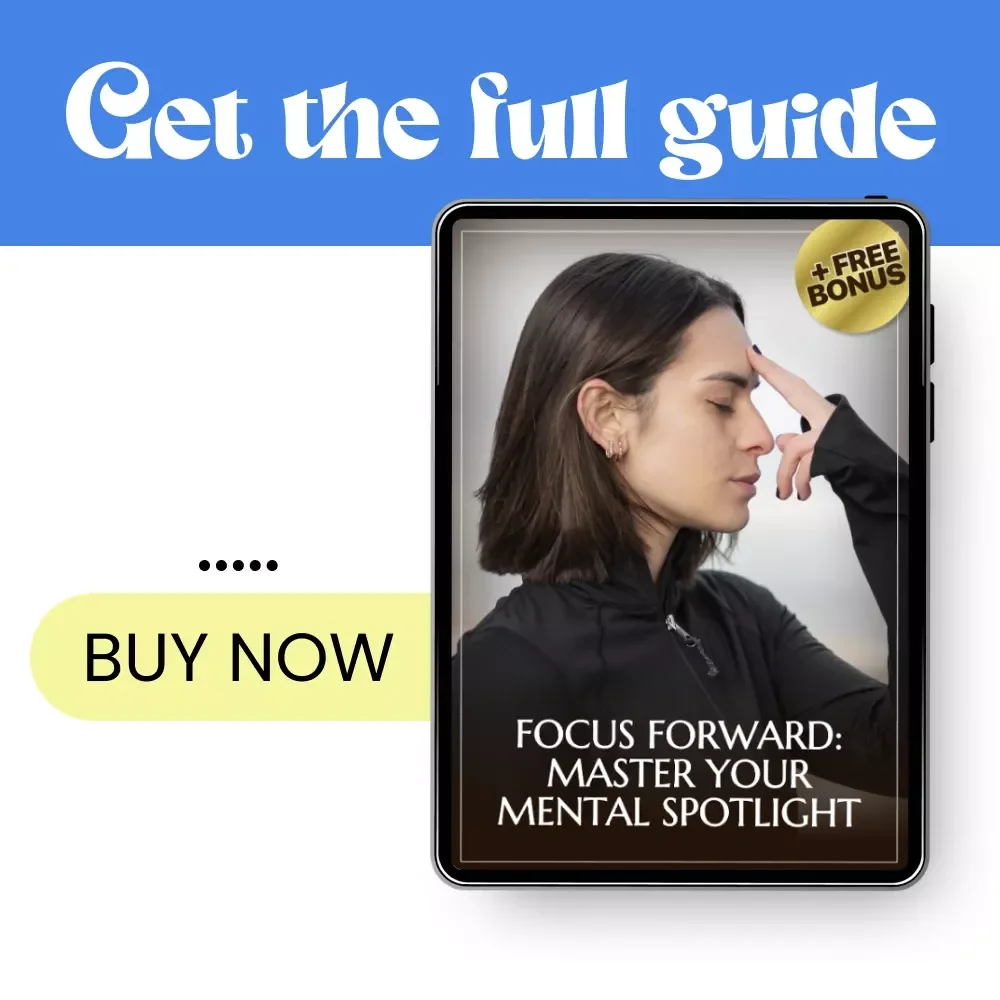 Focus Forward: Master Your Mental Spotlight | How to Improve Mental Focus Guide | Productivity, Mindfulness & AI Focus Tools