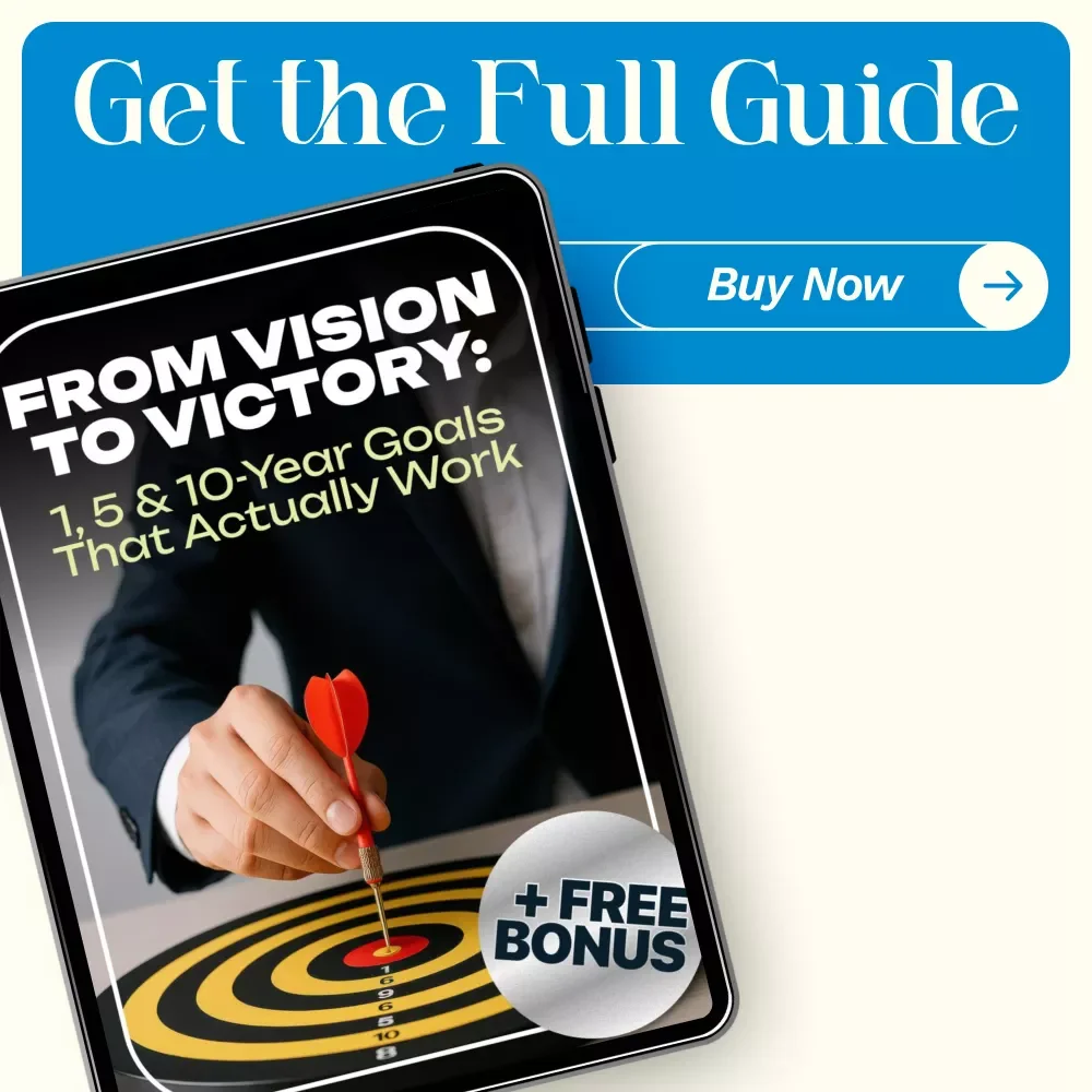 From Vision to Victory: 1, 5 & 10-Year Goals That Actually Work – Long-Term Planning Guide with 1 year 5 year 10 year goals examples