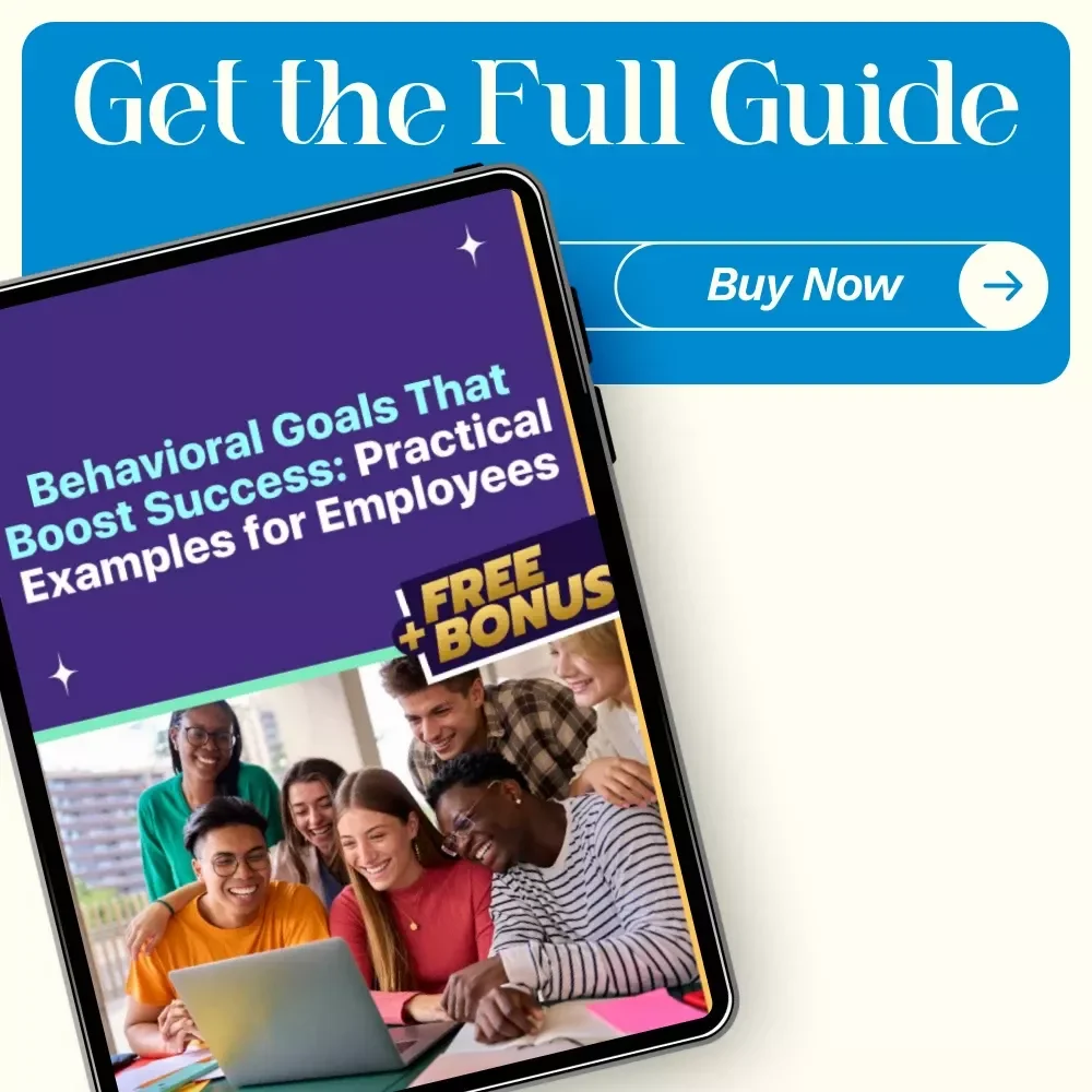 Behavioral Goals That Boost Success: Practical Examples for Employees - A Complete Guide for Employee Growth and Success
