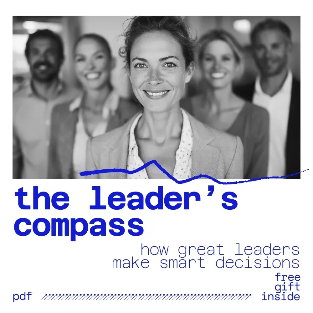 The Leader’s Compass: How Great Leaders Make Smart Decisions | Leadership Strategy eBook on how leaders make decisions for Confident, Clear, and Effective Choices