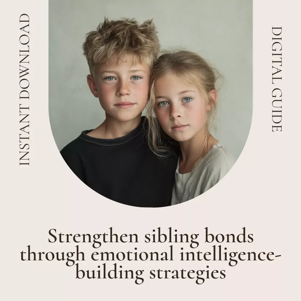 Hearts at Home: Building Emotional Intelligence in Sibling Bonds – A Practical Guide to Strengthening Sibling Relationships