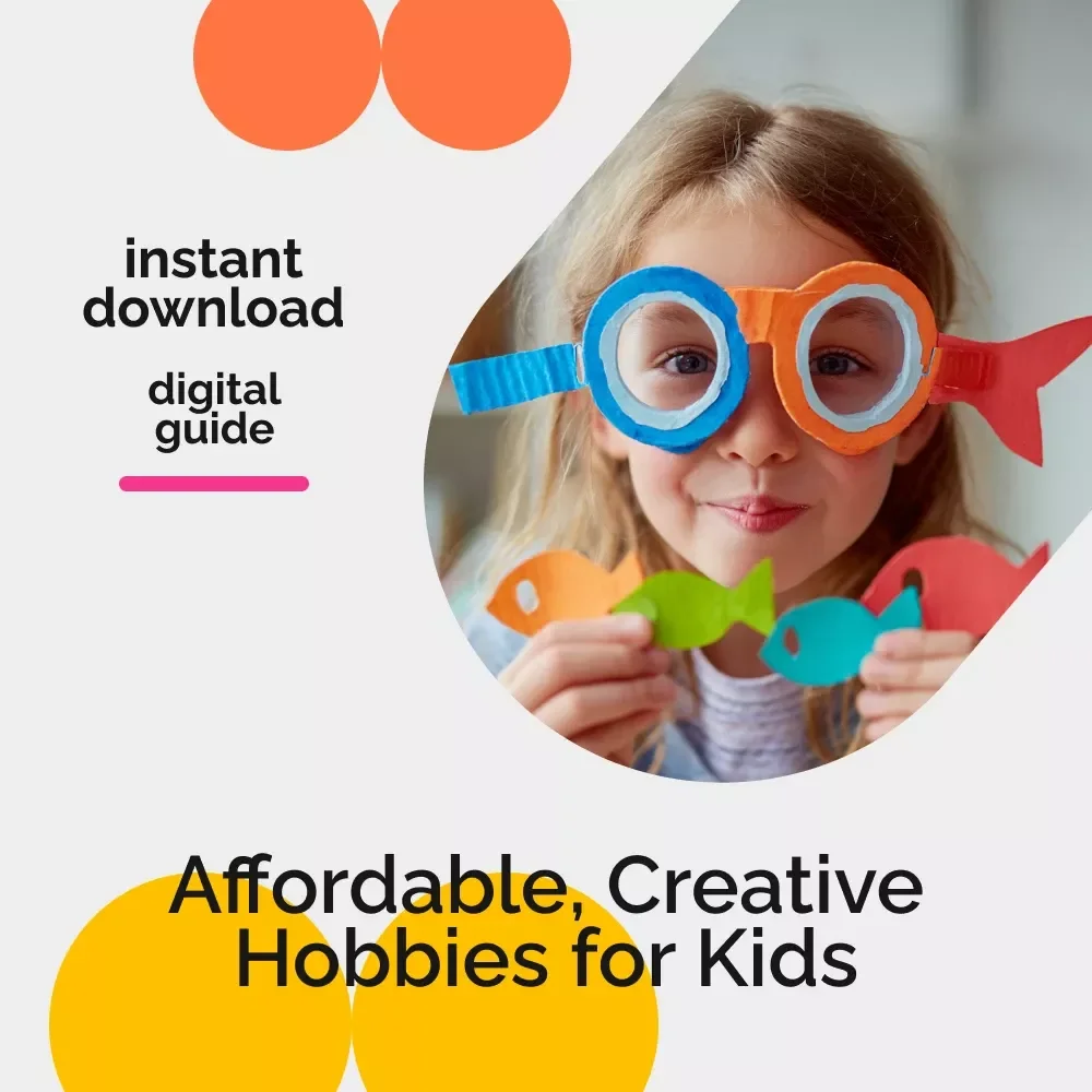 Low-Cost Hobbies to Spark Your Child’s Creativity - A Guide for Budget-Friendly Fun