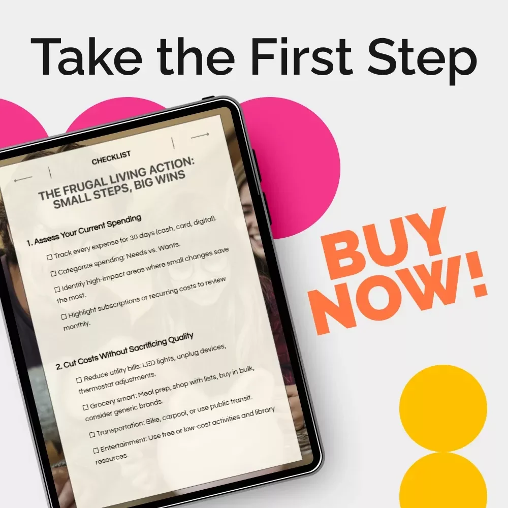 The Frugal Living Action Checklist: Small Steps, Big Wins – Printable Guide for Frugal Living for Beginners, Budget Planner & Money Saving Checklist
