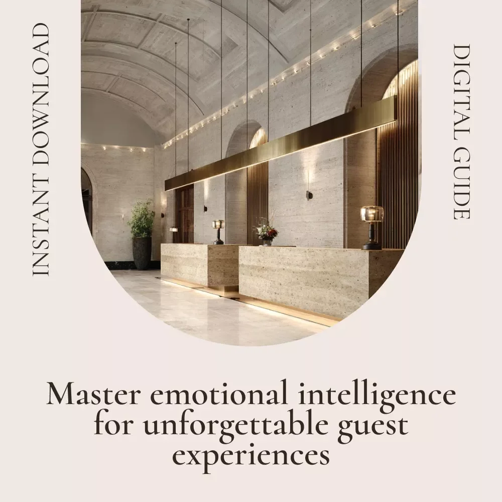 Heart in Hospitality: Mastering Emotional Intelligence for Unforgettable Guest Experiences