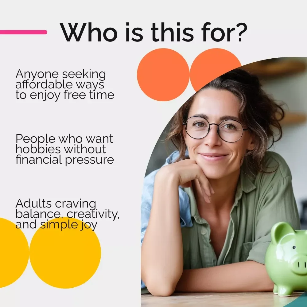 Guide to Low-Cost Hobbies for Adults | Budget-Friendly Fun, Simple Living & Affordable Lifestyle Guide for Finding Joy Without Overspending