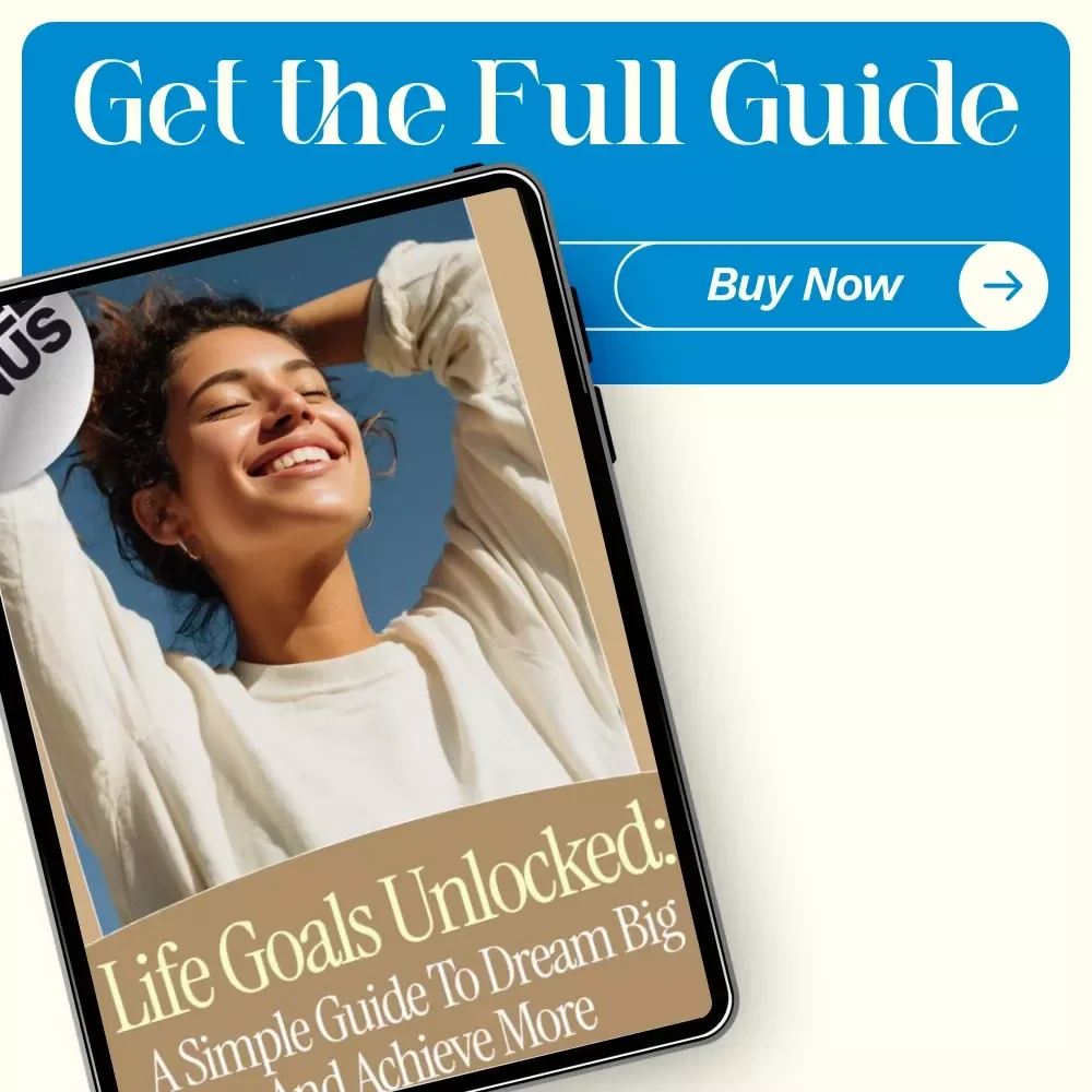 Life Goals Unlocked: A Simple Guide to Dream Big and Achieve More | Downloadable Guide to Life Goals