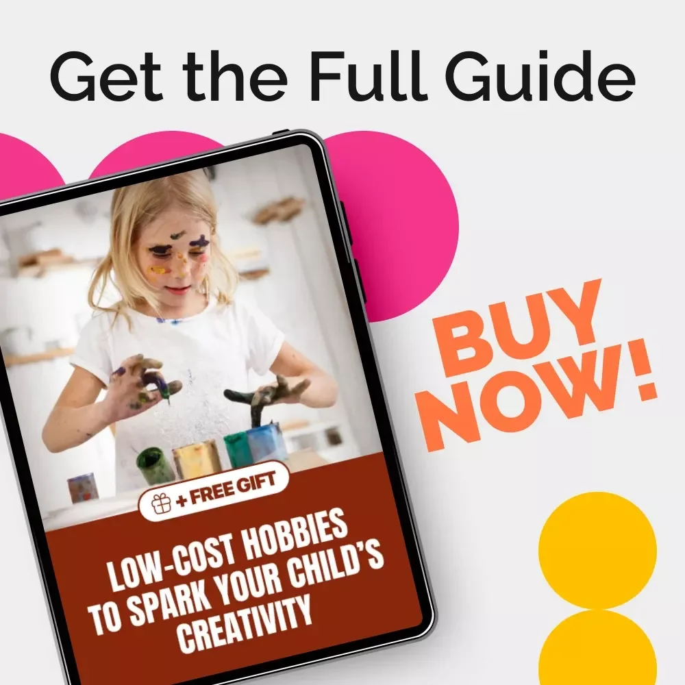 Low-Cost Hobbies to Spark Your Child’s Creativity - A Guide for Budget-Friendly Fun