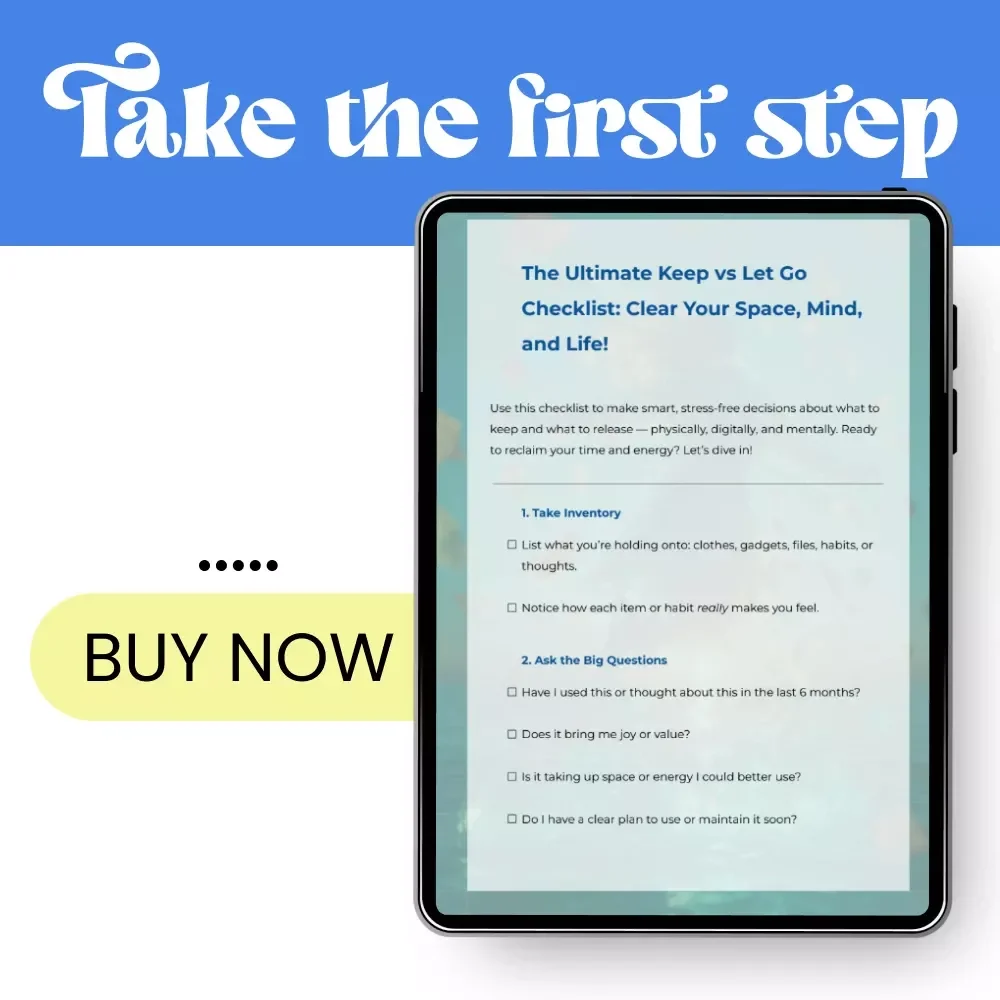 The Ultimate Keep vs Let Go Checklist: Clear Your Space, Mind, and Life! | Simple Guide on how to decide what to keep vs let go | Printable Digital Checklist