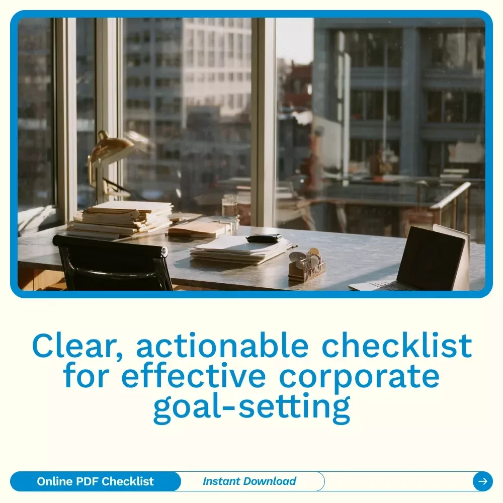 The Ultimate Corporate Goal-Setting Checklist: From “Huh?” to “Heck Yes!” – Corporate Goal Setting Made Simple