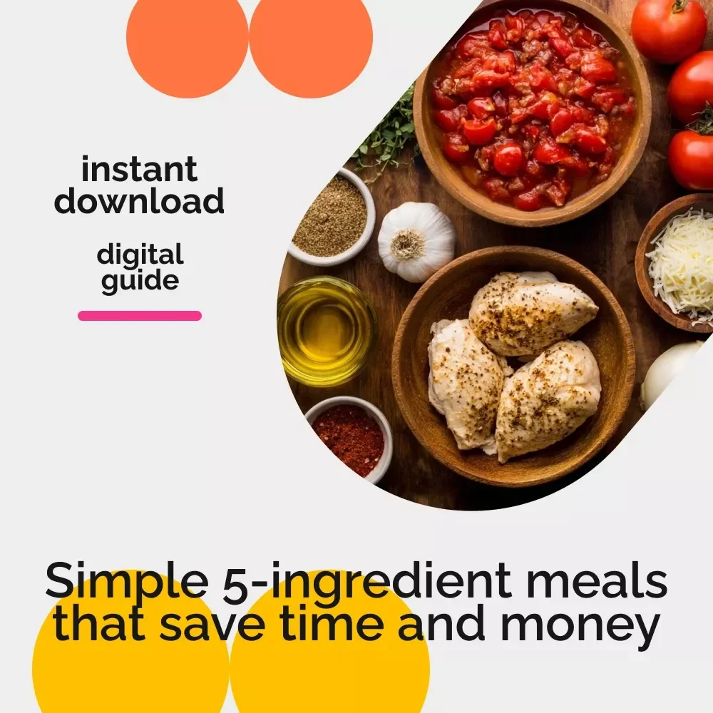Delicious 5-Ingredient Budget Meals That Save Time and Money | Easy 5-Ingredient Budget Meals Guide for Busy Families & Smart Grocery Shopping