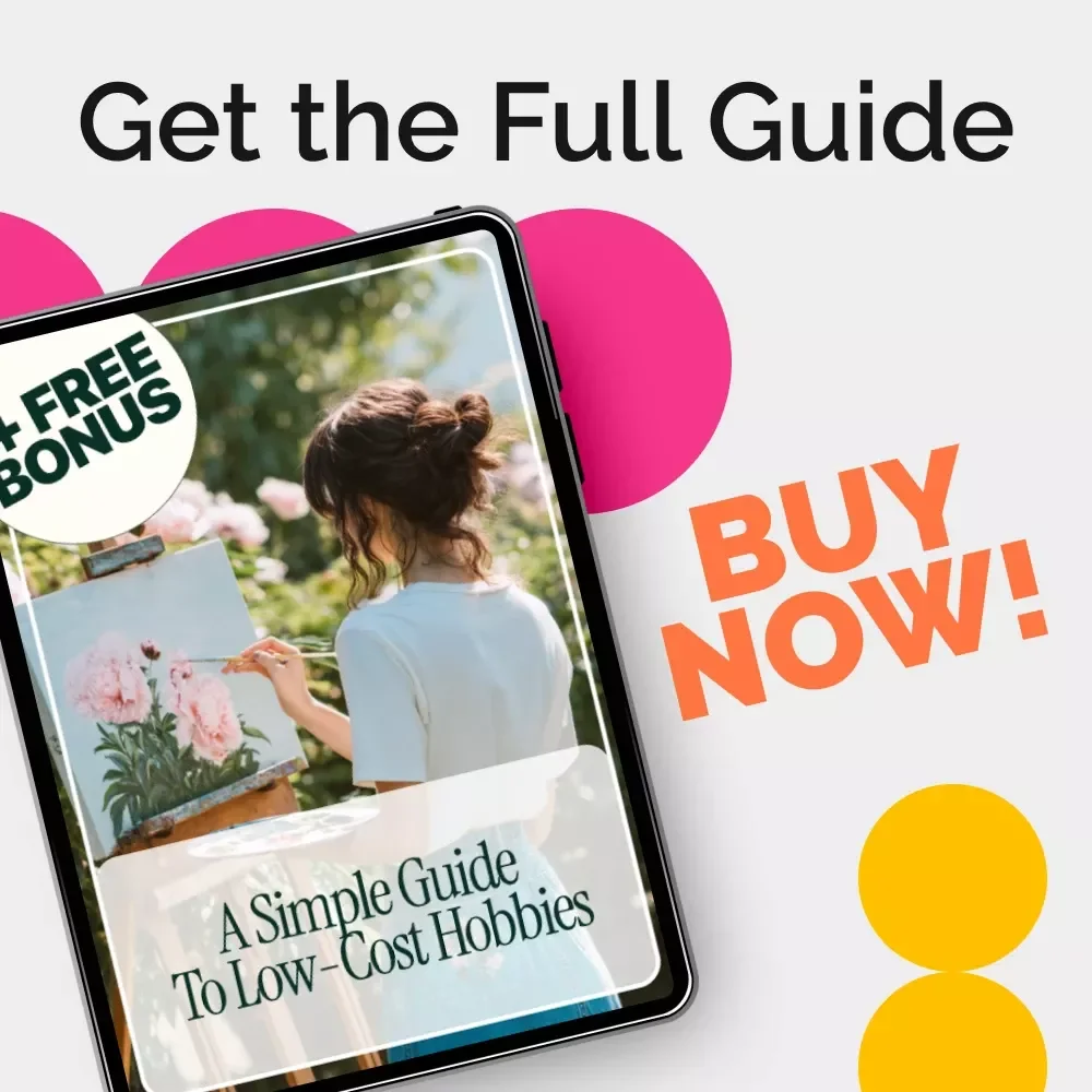 A Simple Guide to Low-Cost Hobbies: Fun, Creative, and Affordable Pastimes for Stress Relief