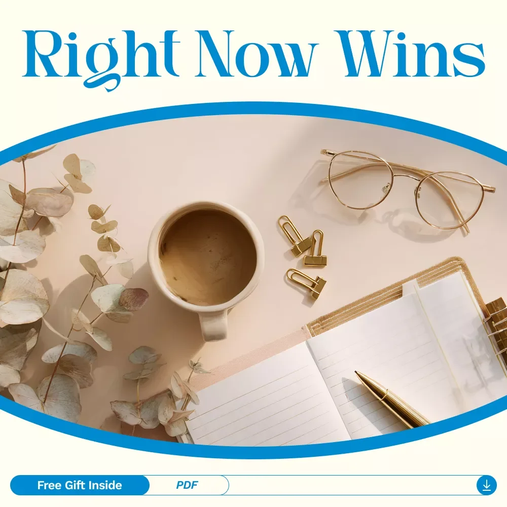 Right Now Wins: Mastering Immediate Goals for Instant Progress | Action-Based Goal Setting Ebook | Immediate Goals Examples