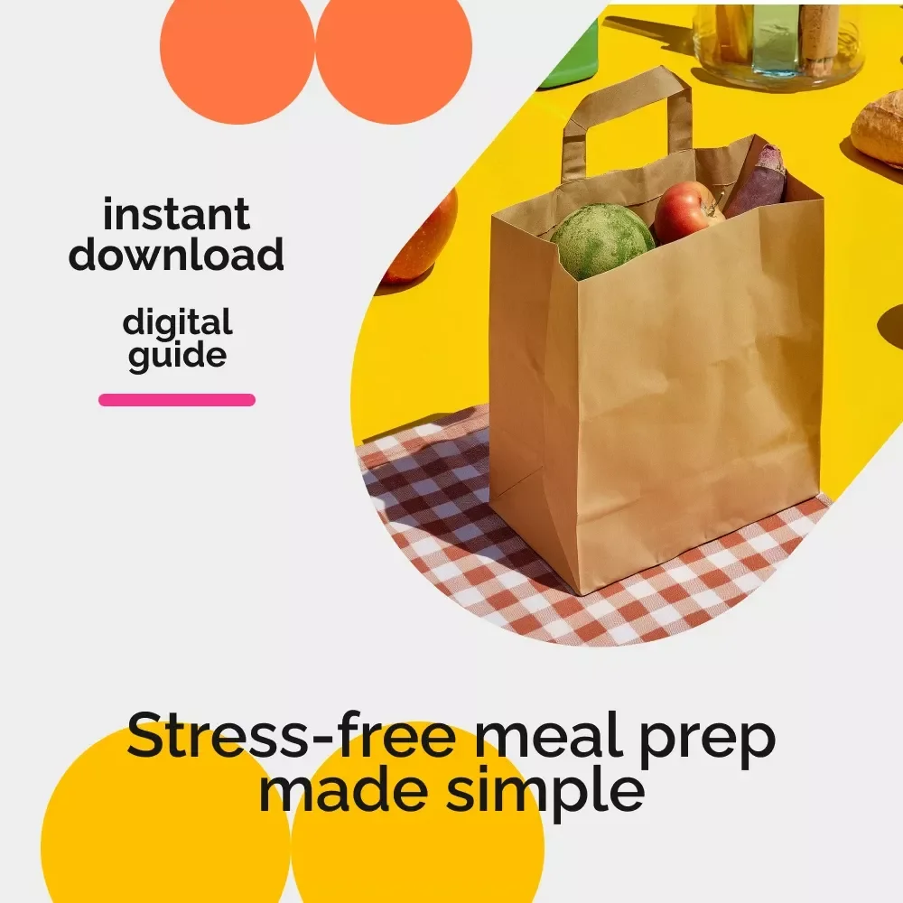 The Stress-Free Guide to Meal Prep & Grocery Shopping – A Practical Guide on how to simplify meal prep and grocery shopping for Busy Families, Professionals & Beginners | Digital Download