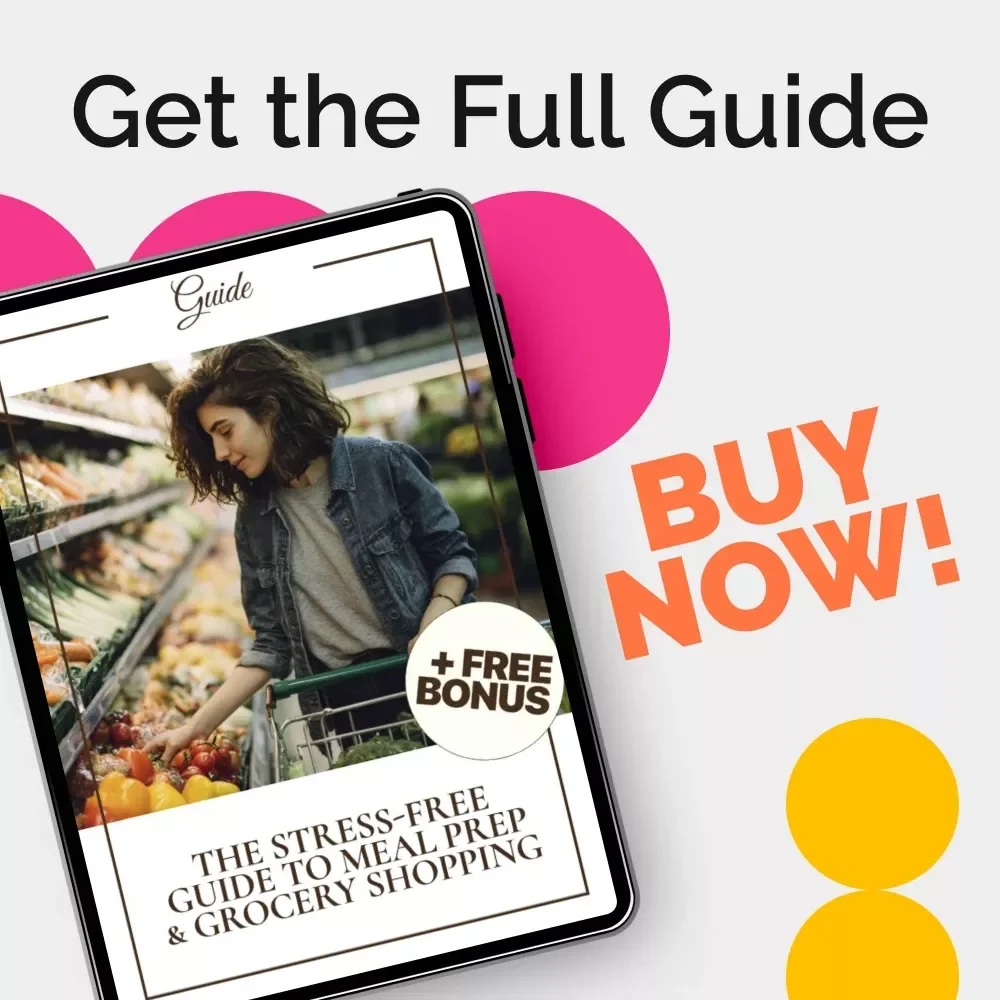 The Stress-Free Guide to Meal Prep & Grocery Shopping – A Practical Guide on how to simplify meal prep and grocery shopping for Busy Families, Professionals & Beginners | Digital Download
