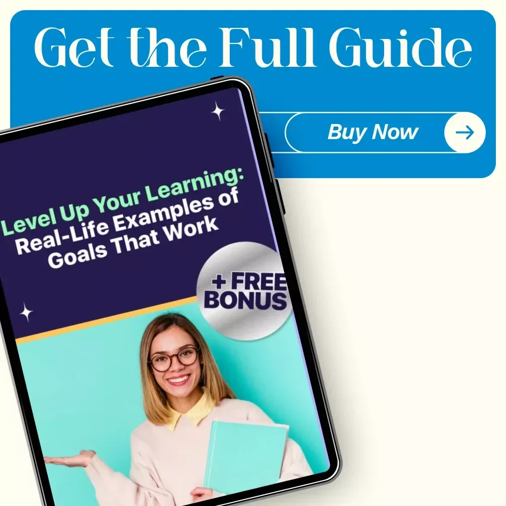 Level Up Your Learning: Real-Life Examples of Goals That Work - eBook Guide for Students, Teachers, and Professionals