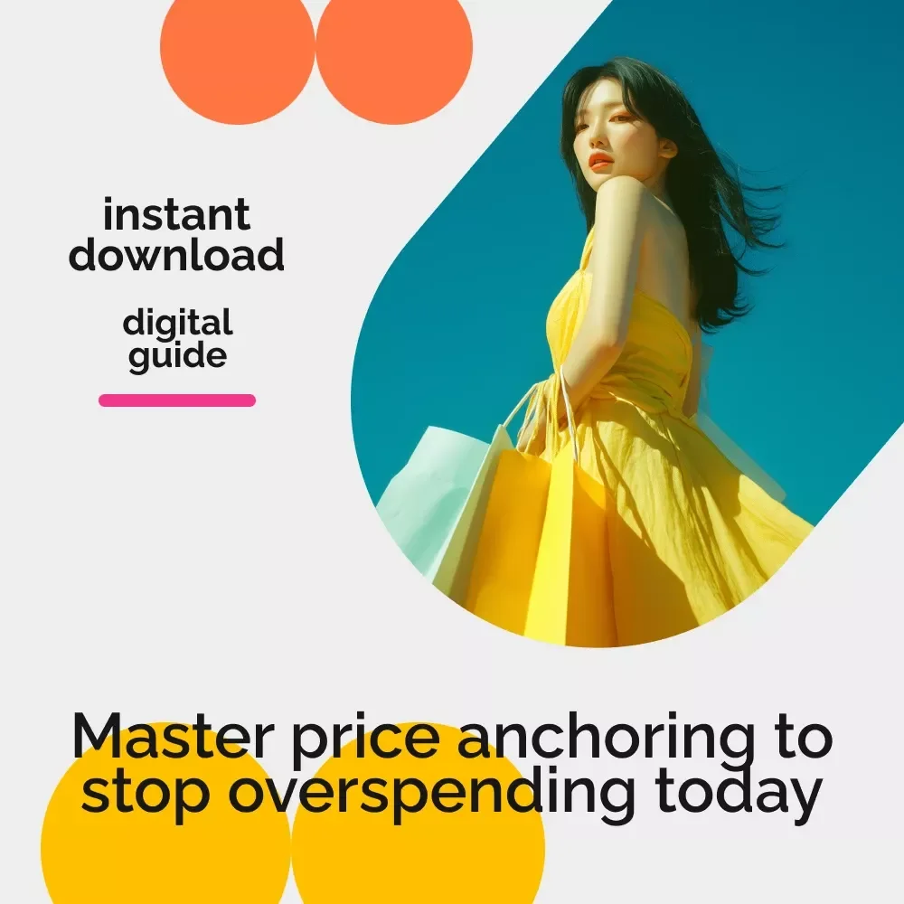 Price Anchoring: The Secret to Stopping Overspending - A Guide to Smart Spending, Budgeting, and Financial Control