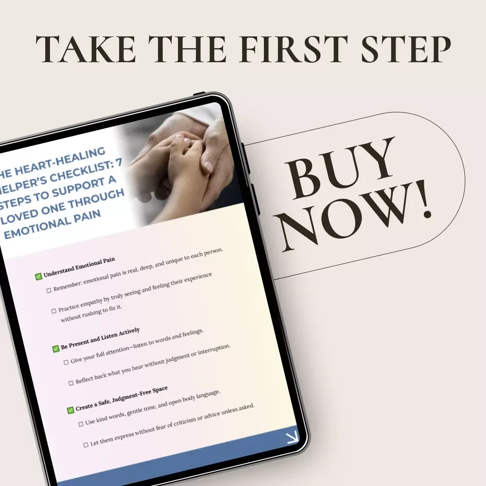 The Heart-Healing Helper’s Checklist: 7 Steps to Support a Loved One Through Emotional Pain | Helping a Loved One Heal After Emotional Pain | Digital Emotional Support Checklist