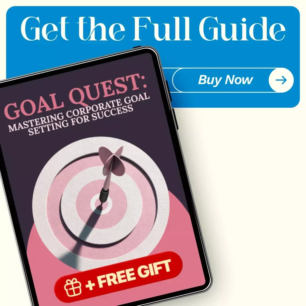 Goal Quest: Mastering Corporate Goal Setting for Success – Expert Guide to Corporate Goal Setting, SMART Goals, Tracking, and Achievement