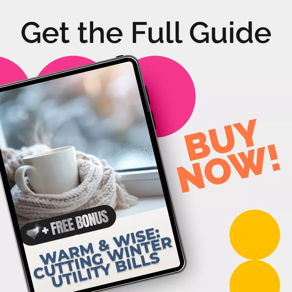 Warm & Wise: Cutting Winter Utility Bills – Practical Guide on How to Save Money on Utilities in the Winter, Smart Heating, Insulation & Energy-Saving Tips