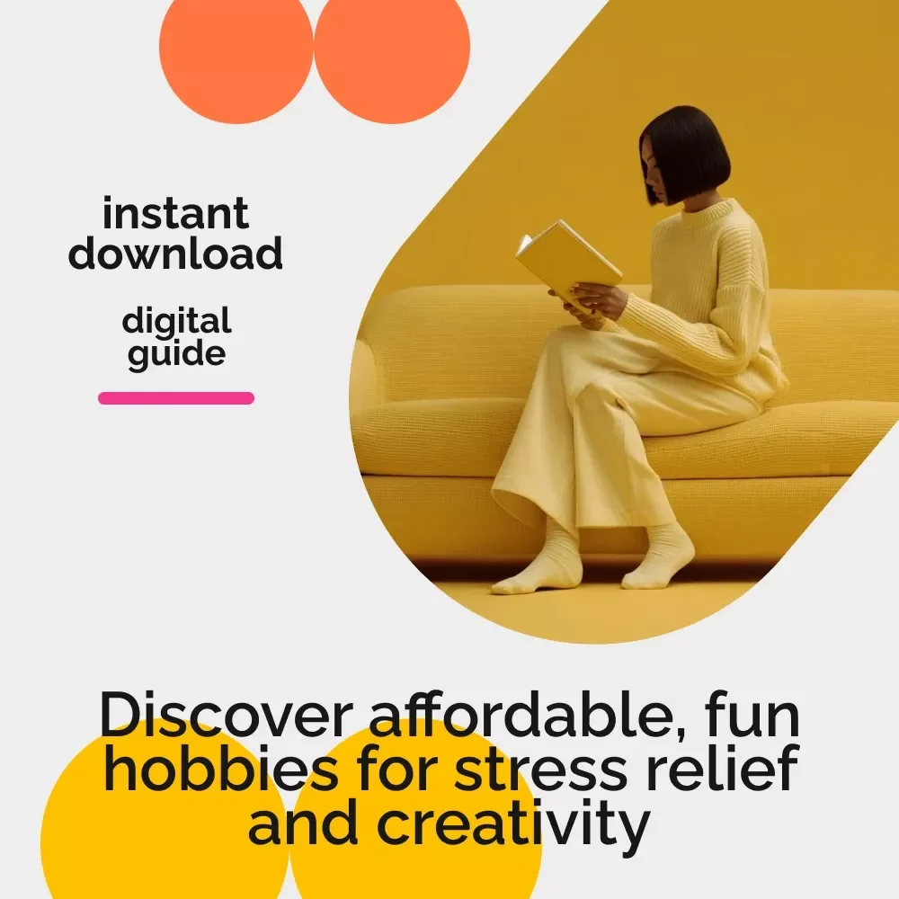 A Simple Guide to Low-Cost Hobbies: Fun, Creative, and Affordable Pastimes for Stress Relief