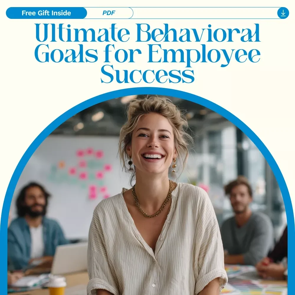 The Ultimate Behavioral Goals Checklist for Employee Success: Set, Track, and Achieve Meaningful Employee Goals