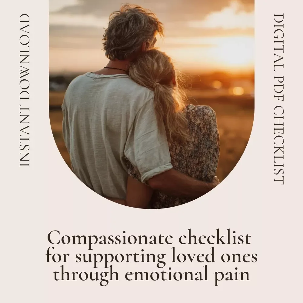 The Heart-Healing Helper’s Checklist: 7 Steps to Support a Loved One Through Emotional Pain | Helping a Loved One Heal After Emotional Pain | Digital Emotional Support Checklist