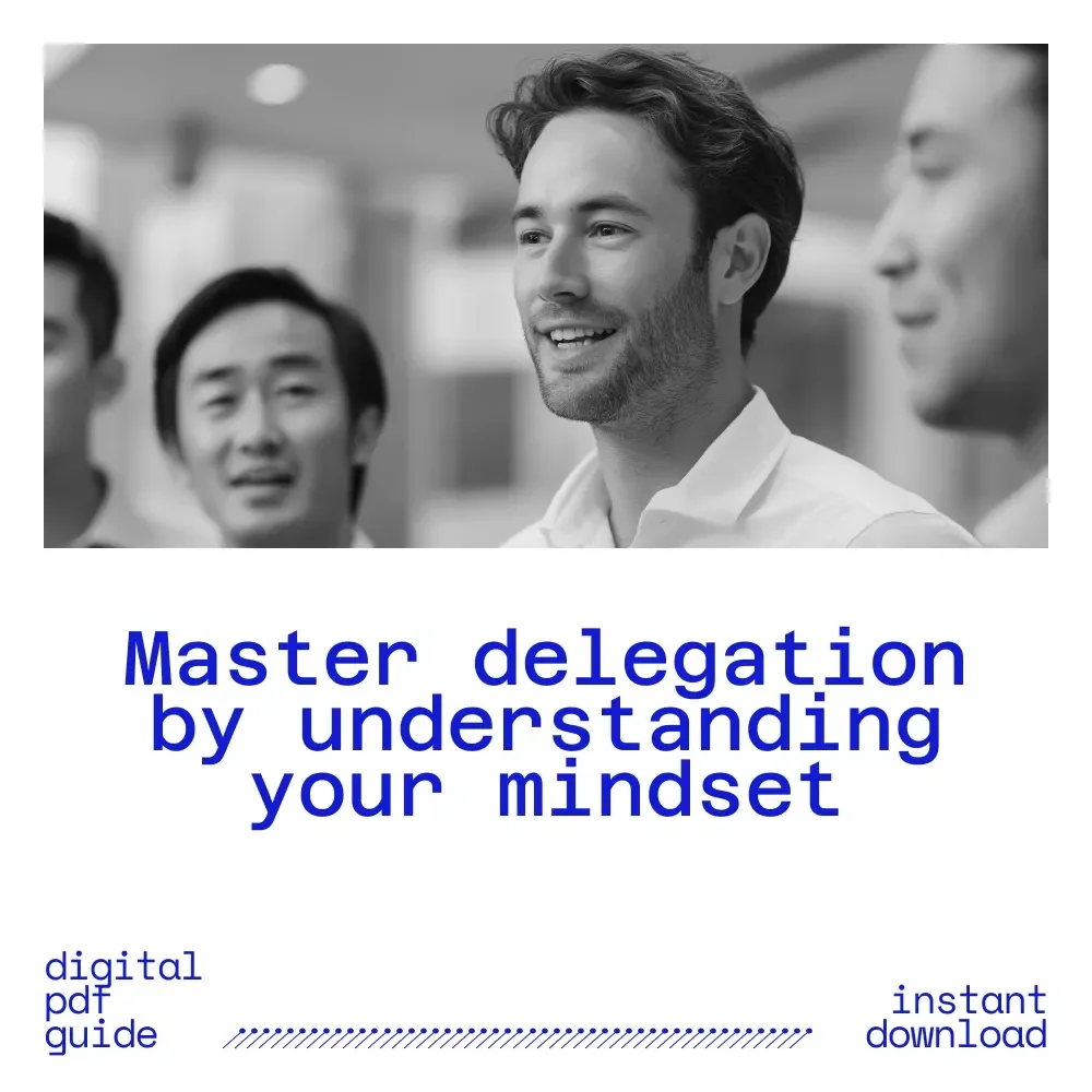 Let Go to Grow: The Psychology Behind Reluctance to Delegate | Digital Guide for Leaders, Managers & Entrepreneurs | Understand Control, Burnout & Smarter Delegation