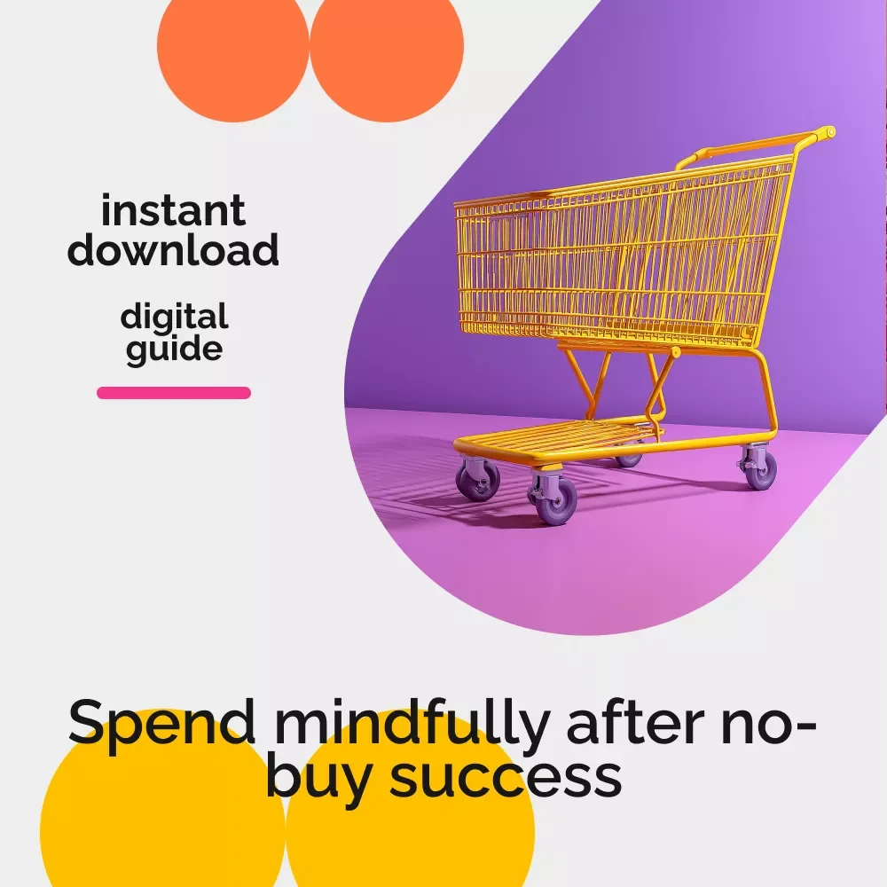 How to Avoid Binge Spending After Your No-Buy Year | Mindful Spending Reset Guide | Post No-Buy Transition Plan