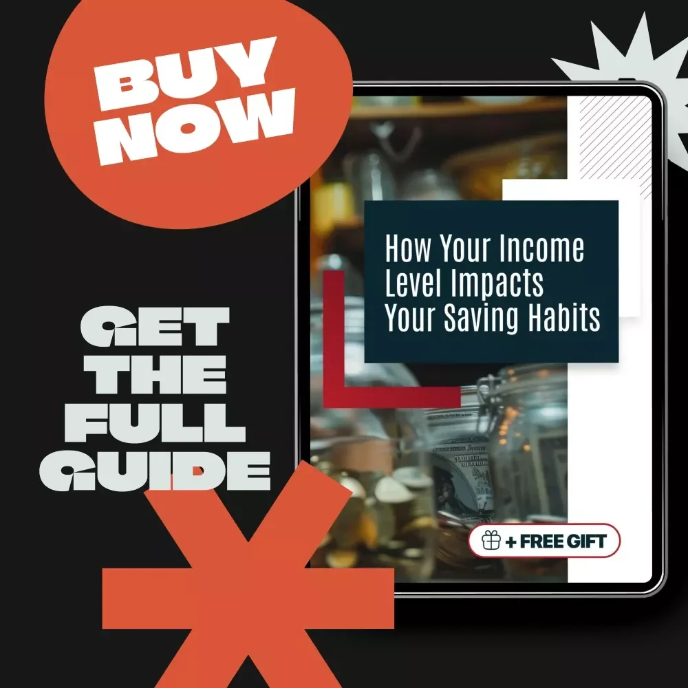 How Your Income Level Impacts Your Saving Habits: A Comprehensive Guide to Saving Based on Your Income Level