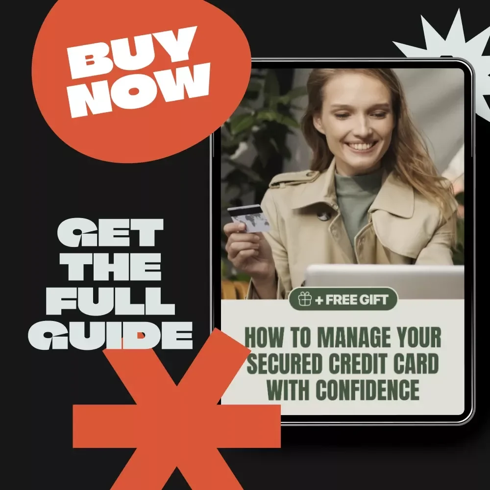 How to Manage Your Secured Credit Card with Confidence – A Step-by-Step Guide on How to Manage a Secured Credit Card, Build Credit Smartly & Take Control of Your Financial Future
