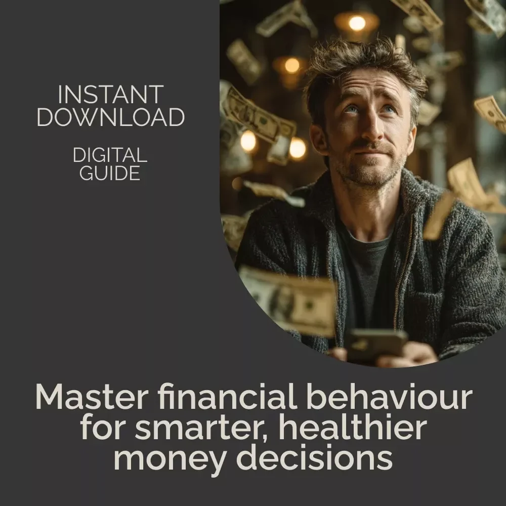 Understanding and Improving Your Financial Behaviour: A Comprehensive eBook Guide to Mastering Money Management