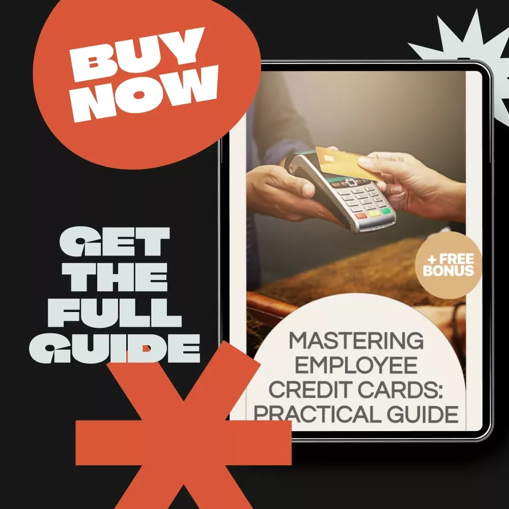 Mastering Employee Credit Cards: Practical Guide - How to Manage Employee Credit Cards for Business Efficiency