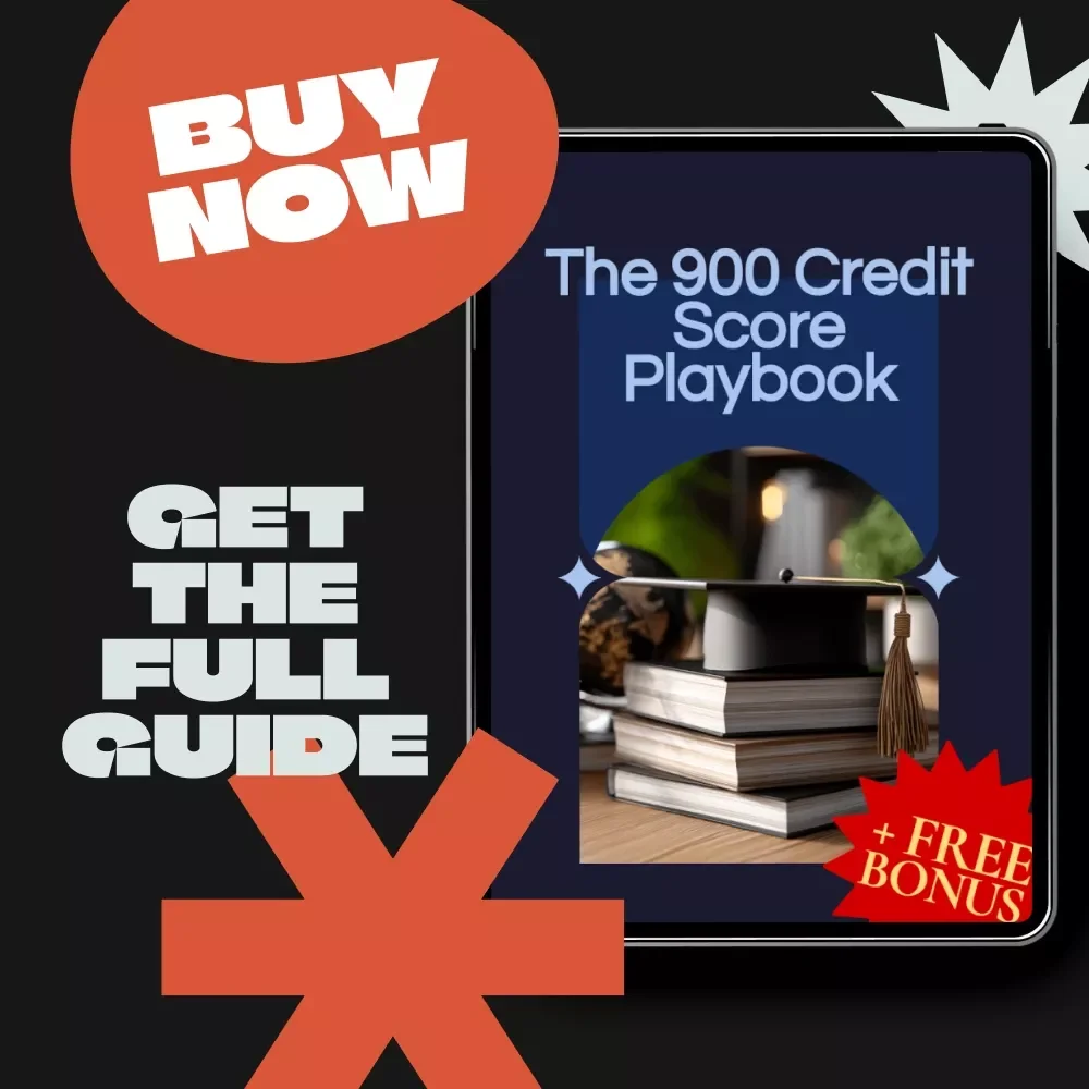 The 900 Credit Score Playbook: How to Get a 900 Credit Score and Master Your Financial Future