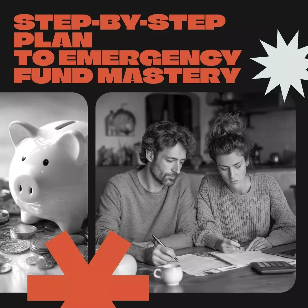 Your Step-by-Step Plan to Emergency Fund Mastery: The Ultimate Guide to Building Your Emergency Fund