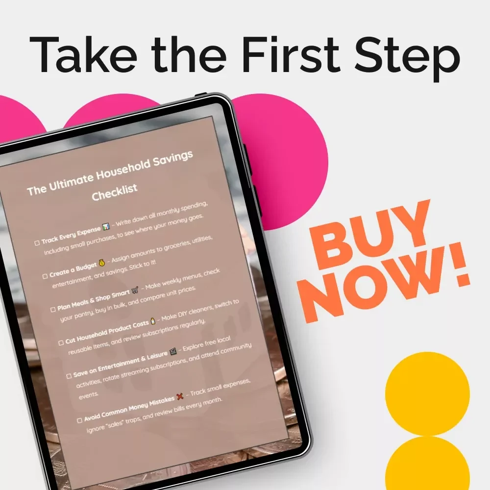 The Ultimate Household Savings Checklist – Save Money on Household Expenses with Easy-to-Follow Tips and Practical Strategies