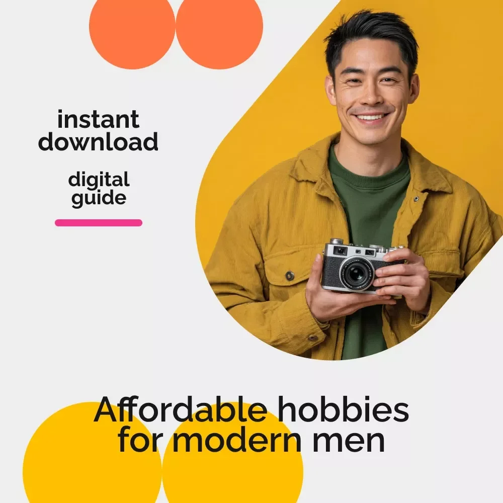 Low-Cost Hobbies Every Man Should Try – Practical Guide to Low Cost Hobbies for Men, Budget-Friendly Skill Building & Personal Growth eBook